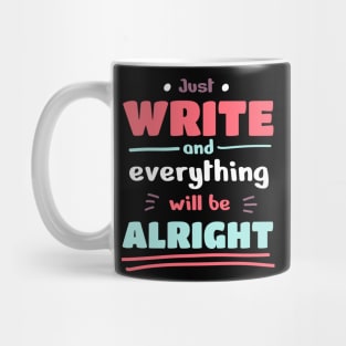 Just write and everything will be alright Mug